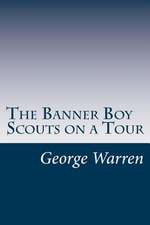 The Banner Boy Scouts on a Tour