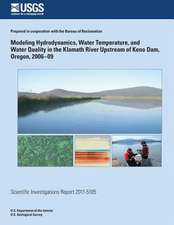 Modeling Hydrodynamics, Water Temperature, and Water Quality in the Klamath River Upstream of Keno Dam, Oregon, 2006?09