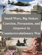 Small Wars, Big Stakes