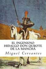 El Ingenioso Hidalgo Don Quijote de La Mancha