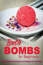 Bath Bombs for Beginners - Bath Bomb Recipes and Beginner's Guide