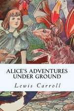 Alice's Adventures Under Ground