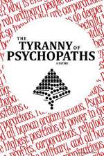 Tyranny of Psychopaths