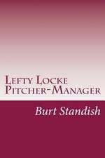 Lefty Locke Pitcher-Manager