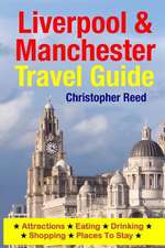 Liverpool & Manchester Travel Guide