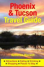 Phoenix & Tucson Travel Guide