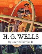 H. G. Wells, Collection Novels II