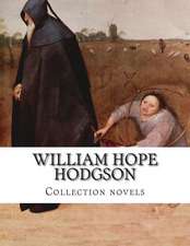 William Hope Hodgson, Collection Novels