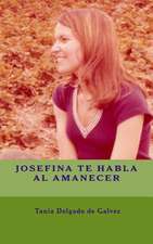 Josefina Te Habla Al Amanecer