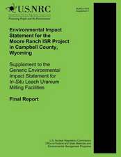 Environmental Impact Statement for the Moore Ranch Isr Project in Campbell County, Wyoming Supplement to the Generic Environmental Impact Statement fo