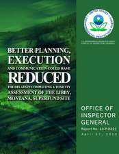 Better Planning, Execution and Communication Could Have Reduced the Delays in Completing a Toxicity Assessment of the Libby, Montana, Superfund Site