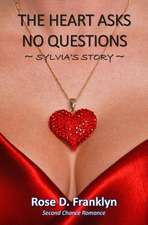 The Heart Asks No Questions - Sylvia's Story