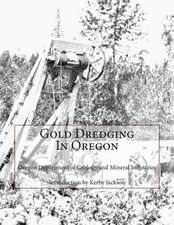 Gold Dredging in Oregon