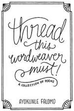 Thread, This Wordweaver Must!