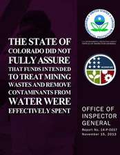 The State of Colorado Did Not Fully Assure That Funds Intended to Treat Mining Wastes and Remove Containments from Water Were Effectively Spent