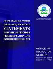 Fiscal Years 2012 and 2011 (Restated) Financial Statements for the Pesticides Reregistration and Expedited Processing Fund