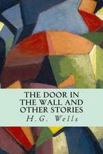 The Door in the Wall and Other Stories