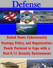 United States Cybersecurity Strategy, Policy, and Organization