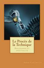 Le Proces de La Technique