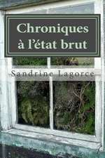 Chroniques A L'Etat Brut