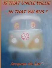 Is That Uncle Willie in That VW Bus?