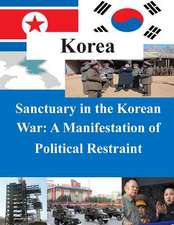 Sanctuary in the Korean War - A Manifestation of Political Restraint