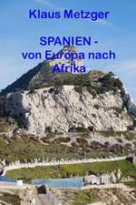 Spanien - Von Europa Nach Afrika