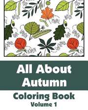 All about Autumn Coloring Book (Volume 1)