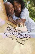 God Renews Our Relationships with Others Vol 1