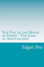 The Fall of the House of Usher / The Cask of Amontillado