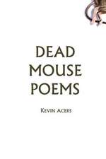 Dead Mouse Poems