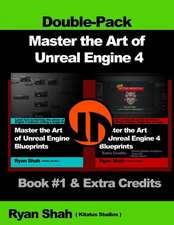 Master the Art of Unreal Engine 4 - Blueprints - Double Pack #1