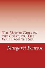 The Motor Girls on the Coast; Or, the Waif from the Sea