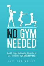 No Gym Needed - Quick & Simple Workouts for Gals on the Go