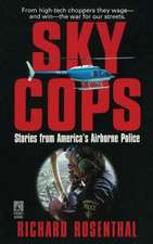 SKY COPS: STORIES FROM AMERICA'S AIRBORNE POLICE