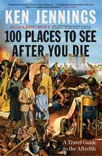 100 Places to See After You Die