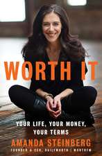 Worth It: Your Life, Your Money, Your Terms