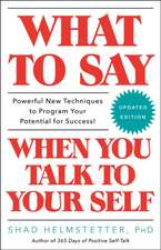 What to Say When You Talk to Your Self