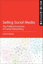 Selling Social Media: The Political Economy of Social Networking