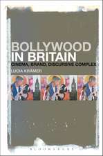 Bollywood in Britain: Cinema, Brand, Discursive Complex