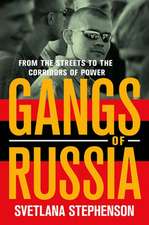 Gangs of Russia – From the Streets to the Corridors of Power