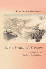 In the Hegemon`s Shadow – Leading States and the Rise of Regional Powers