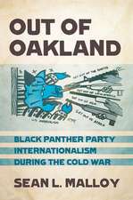 Out of Oakland – Black Panther Party Internationalism during the Cold War