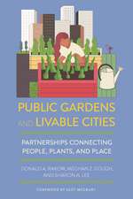 Public Gardens and Livable Cities – Partnerships Connecting People, Plants, and Place