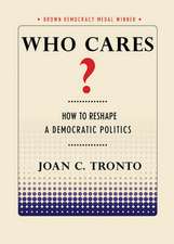 Who Cares? – How to Reshape a Democratic Politics