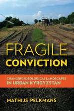 Fragile Conviction – Changing Ideological Landscapes in Urban Kyrgyzstan