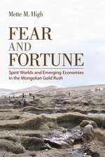 Fear and Fortune – Spirit Worlds and Emerging Economies in the Mongolian Gold Rush