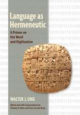 Language as Hermeneutic – A Primer on the Word and Digitization