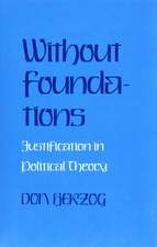 Without Foundations – Justification in Political Theory