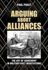 Arguing about Alliances – The Art of Agreement in Military–Pact Negotiations